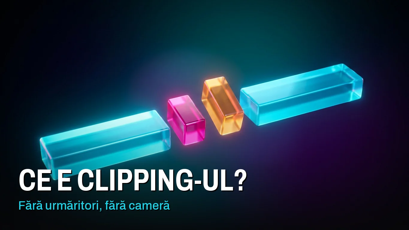 O bară lungă și luminoasă, tăiată în bucăți scurte, cu trei dintre ele scoase în față. Peste imagine scrie „Ce e clipping-ul? Fără urmăritori, fără cameră”.