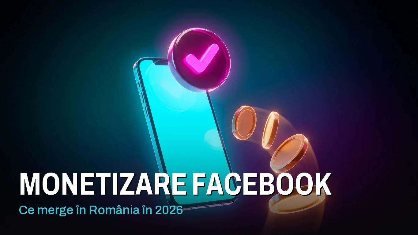 Monetizare Facebook în România: un telefon luminos, cu o pictogramă de bifă deasupra și câteva monede care urcă spre el. Peste imagine scrie „Monetizare Facebook: ce merge în România în 2026”.
