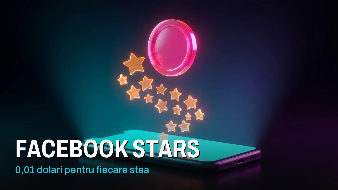 Monetizare Facebook prin Stars: un telefon din care urcă stele aurii spre o monedă mare. Peste imagine scrie „Facebook Stars: 0,01 dolari pentru fiecare stea”.